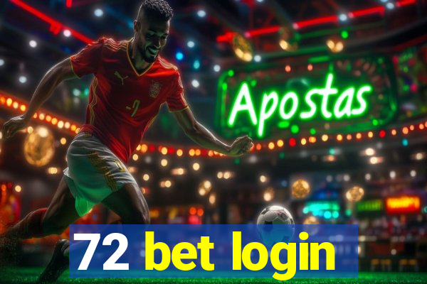 72 bet login